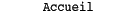 accueil